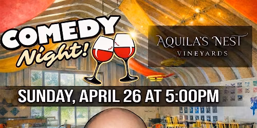Comedy Night at Aquila's Nest Vineyard
