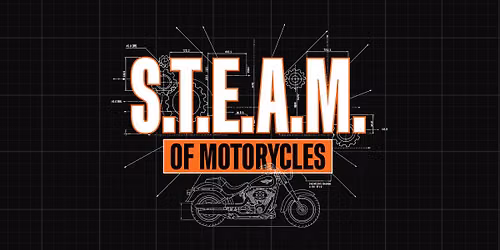 The S.T.E.A.M. of Motorcycles at the H-D Museum