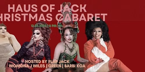 Haus of Jack Christmas Cabaret Drag Show