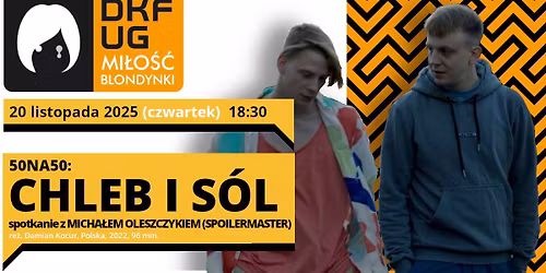 Don Kichoci kina: CHLEB I S\u00d3L | prelekcja+dyskusja: Micha\u0142 Oleszczyk (SpoilerMaster) | 50na50
