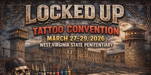 Locked Up Tattoo Convention Wv