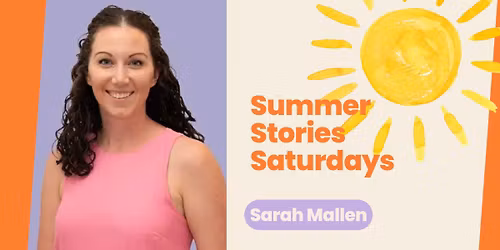 Sarah Mallen: Summer Stories Saturdays