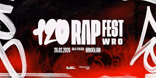 120 RAP FEST WROC\u0141AW | 26.02.2026 | HALA STULECIA