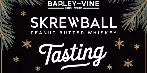 Skrewball Holiday Tasting at Barley + Vine\ud83c\udf84 \ud83e\udd43