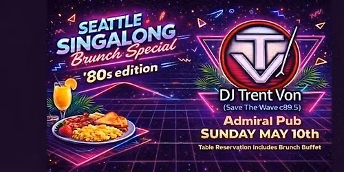 Seattle Sing-Along Brunch (80s Edition) with DJ Trent Von c89.5