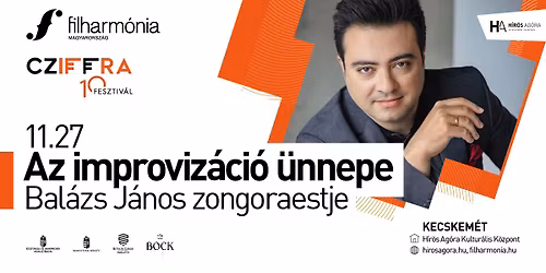 AZ IMPROVIZ\u00c1CI\u00d3 \u00dcNNEPE - BAL\u00c1ZS J\u00c1NOS ZONGORAESTJE | FILHARM\u00d3NIA KOD\u00c1LY B\u00c9RLET