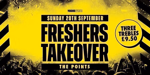 FRESHERS TAKEOVER \u26a0\ufe0f \/\/ THE POINTS \/\/ SUN 20TH SEP