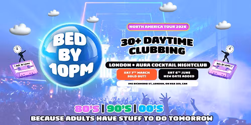 Bed By 10 Returns To London! NEW DATE ADDED!