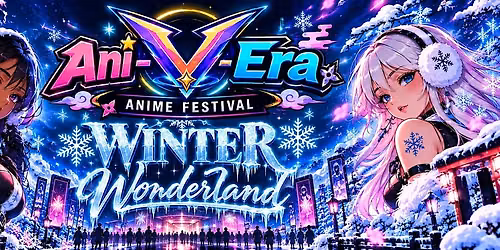 AniVera: Anime Festival & Tour - Winter Wonderland