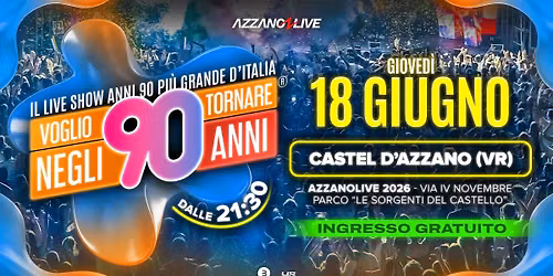 Voglio Tornare Negli Anni 90 \u00ae \u2022 Castel d\u2019Azzano (VR)