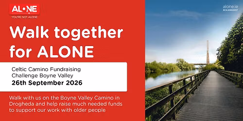 Walk Together For ALONE. Celtic Camino Fundraising Challenge, Boyne Valley.