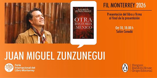 FIL MTY 2026 | Juan Miguel Zunzunegui presenta Otra historia de M\u00e9xico
