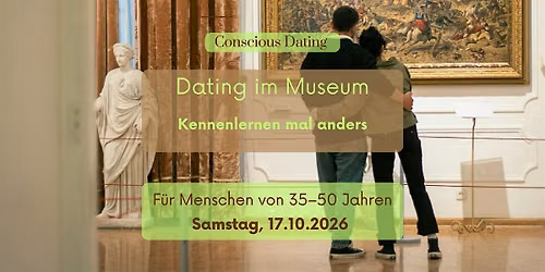 Dating im Museum - Kennenlernen mal anders (35-50 Jahre)