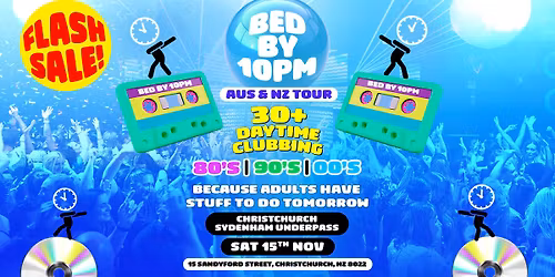 Bed By 10 Is Coming To Christchurch!! FLASH SALE!!