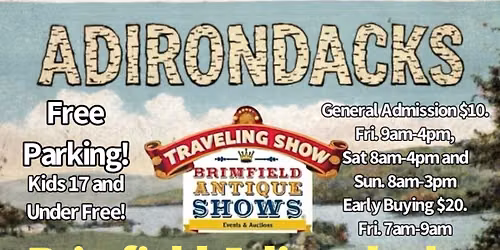 Brimfield Adirondacks Antique Show and Flea Market! A Brimfield Antique Shows Traveling Show!