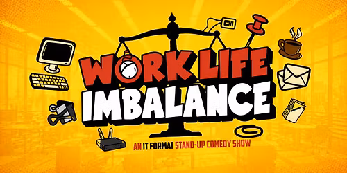 Work Life Imbalance - A Format Comedy Show