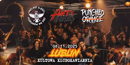AntyRefleks + Wielkie Ilo\u015bci Piorun\u00f3w Na Raz + Punched Orange | Lublin | Kultowa Klubokawiarnia