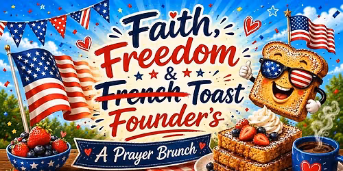 Faith, Freedom & Founder's Toast: A Prayer Brunch