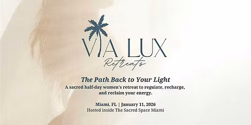 Join Via Lux Retreats \u2013 Half Day Women's Retreat x The Sacred Space Miami