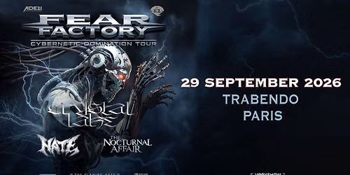 FEAR FACTORY + CRYSTAL LAKE + HATE + THE NOCTURNAL AFFAIR \u2022 Trabendo \u2022 Paris