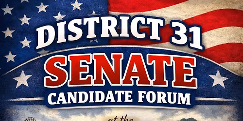 District 31 Senate Candidate Forum