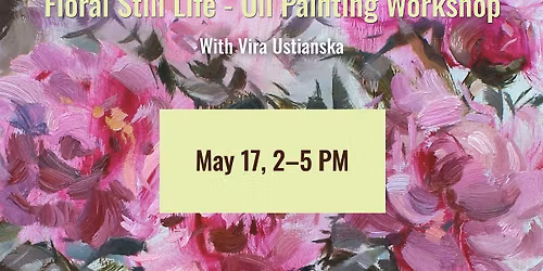 Floral Still Life \u2014 Oil Painting Workshop