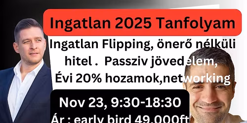 Ingatlan Flipping 2025 Tanfolyam - 20% hozamok , networking