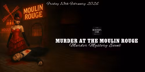 Valentine's Event - M**der At The Moulin Rouge