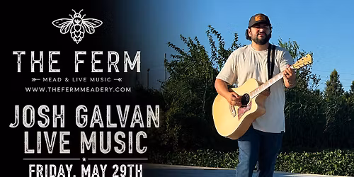 FREE Live Music at The Ferm- Josh Galvan Friday May 29th 7p-9p