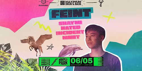 Maximum Drum and Bass w\/ Feint (UK), Shaymi, Hated, Incident, MNBT \u23fe Nights of Budapest Park