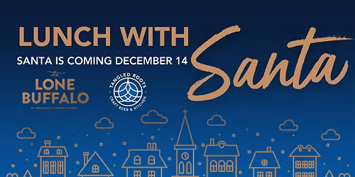 Lunch with SANTA at The Lone Buffalo by Tangled Roots