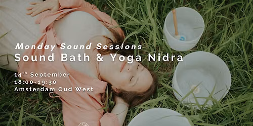 Monday Sound Sessions \u2013 Sound Bath & Yoga Nidra | September 2026