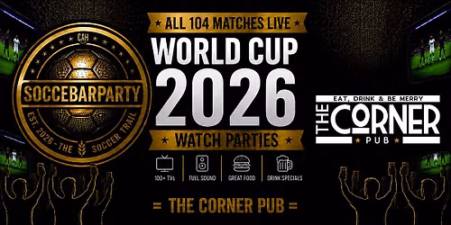 FIFA World Cup 2026 Watch Parties \u2013 Matches LIVE at The Corner Pub