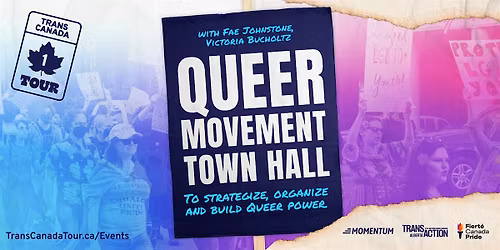 Queer Movement Townhall: Building Queer Power - Toronto