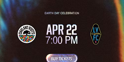Oakland Roots SC vs. Las Vegas Lights (Earth Day Celebration)