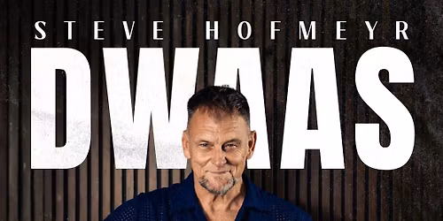 Steve Hofmeyr - DWAAS || AfriForum Teater