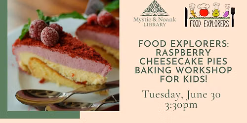 Food Explorers: Raspberry Cheesecake Pies Baking Workshop for Kids!