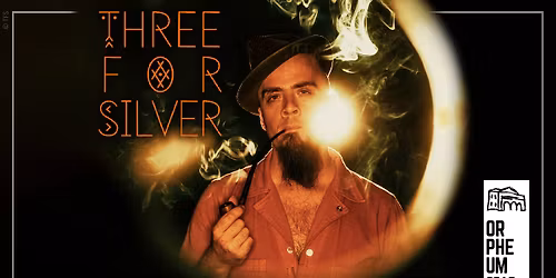 THREE FOR SILVER \u2022 Orpheum Extra, Graz