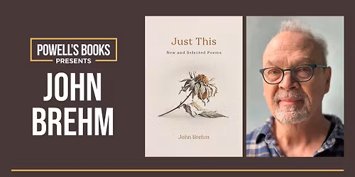 Powell's Presents: John Brehm