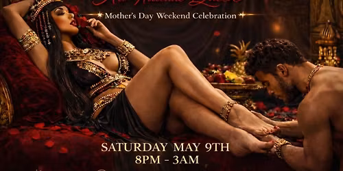 THE MATRIARCH | All Hail the Queen -A Mother\u2019s Day Weekend Celebration, Kings...Come Prepared to Spo