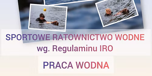 SPORTOWE RATOWNICTWO WODNE-IRO,  PRACA WODNA 