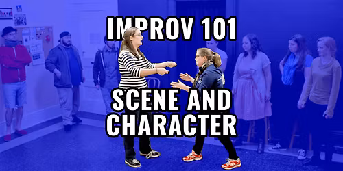 Improv 101: Scene and Character
