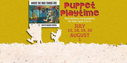 Puppet Playtime: Where the Wild Things Are (July)