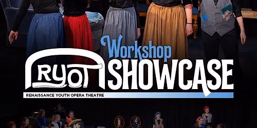 Renaissance Youth Opera Theatre: Workshop Showcase