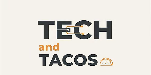 Tech & Tacos
