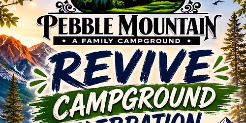 Pebble Mountain Campground Revive Celebration!