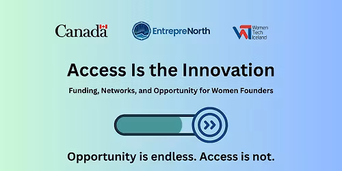 Access Is the Innovation: Funding, Network, Opportunity for Women Founders