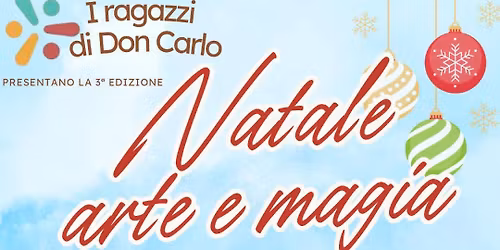 3\u00b0edizione NATALE ARTE E MAGIA 