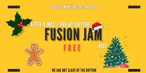 Fusion Jam - after Xmas\/pre NY Edition - INGYENES