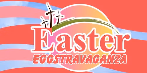 Calvary Church Easter Eggstravaganza!